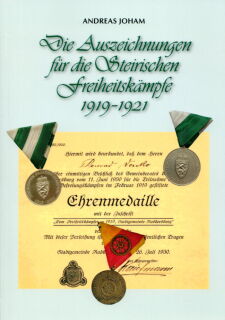 Die Auszeichnungen für die Steirischen Freiheitskämpfe 1919-1921 (Andreas Joham)