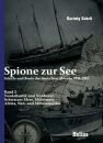Spione zur See - Schiff und Boote der deutschen Abwehr...