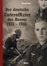 Der deutsche Unteroffizier des Heeres 1933 - 1945 -...