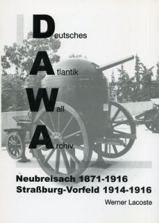 Neubreisach 1871-1916 / Straßburg-Vorfeld 1914-1916 (Werner Lacoste)