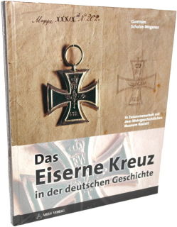 Das Eiserne Kreuz in der deutschen Geschichte (Dr. phil. Guntram Schulze-Wegener)