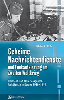 Geheime Nachrichtendienste und Funkaufklärung (Günther Weiße)