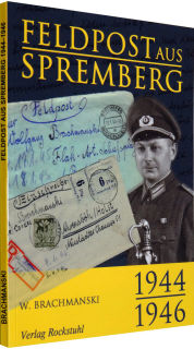 Feldpost-Briefe aus Spremberg 1944-1946 (Hrg. H.-P. Brachmanski)