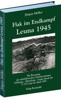 Flak im Endkampf - Leuna 1945 (Jürgen Möller)