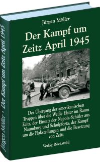 Der Kampf um Zeitz April 1945 (Jürgen Möller)