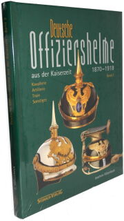 Deutsche Offiziershelme aus der Kaiserzeit 1870 - 1918 - Band 2 (Joachim Hilsenbeck)