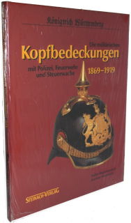 Königreich Württemberg, Die militärischen Kopfbedeckungen 1869 - 1919, mit Polizei, Feuerwehr und Stadtwache (Wannenwetsch/Hilsenbeck)